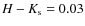 $H-K_{\rm s}=0.03$