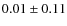 $0.01\pm 0.11$