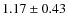 $1.17\pm 0.43$