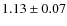 $1.13\pm 0.07$