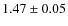 $1.47\pm 0.05$