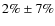 $2\%\pm 7\%$