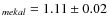 $_{mekal} = 1.11\pm 0.02$
