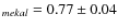 $_{mekal} = 0.77\pm
0.04$
