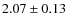 $2.07\pm 0.13$