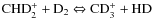 ${\rm CHD_2^+ + D_2 \Leftrightarrow CD_3^+ + HD}$