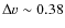 $\Delta v \sim 0.38$