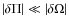 $\vert\delta \Pi\vert\ll\vert\delta \Omega\vert$