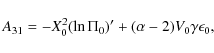 \begin{displaymath}A_{31} = - X_0^2(\ln\Pi_0)' + (\alpha-2)V_0\gamma\epsilon_0,
\end{displaymath}