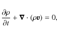 \begin{displaymath}\frac{\partial \rho}{\partial t} + \vec{\nabla}\cdot(\rho \vec{v})=0,
\end{displaymath}