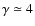 $\gamma \simeq 4$