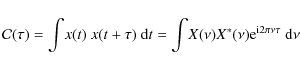 \begin{displaymath}
\mathcal{C}(\tau) = \int\! x(t) ~ x(t+\tau) ~ {\rm d}t = \int\! X(\nu) X^* (\nu) {\rm e}^{{\rm i} 2\pi\nu \tau} ~ {\rm d}\nu
\end{displaymath}