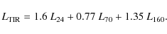 \begin{displaymath}%
L_{\rm TIR}=1.6~L_{24} + 0.77~L_{70} + 1.35~L_{160}.
\end{displaymath}