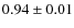 $0.94 \pm 0.01$