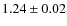 $1.24 \pm 0.02$
