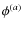 $\phi^{(a)}$
