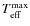 $T_{\rm eff}^{\rm max}$