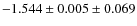 $-1.544\pm0.005\pm0.069$