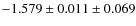 $-1.579\pm0.011\pm0.069$
