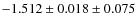 $-1.512\pm0.018\pm0.075$