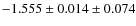 $-1.555\pm0.014\pm0.074$