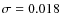 $\sigma=0.018$