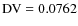 $\rm DV=0.0762$