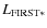 $L_{\rm FIRST*}$
