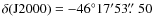 $\rm\delta (J2000)= -46^\circ 17' 53\hbox{$.\!\!^{\prime\prime}$ }50$