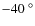 $-40~^{\circ}$