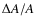 $\Delta A/A$