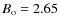 $B_{\rm o}=2.65$