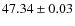 $47.34\pm0.03$