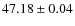 $47.18\pm0.04$