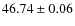 $46.74\pm0.06$