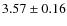 $3.57\pm0.16$