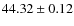 $44.32\pm0.12$