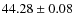 $44.28\pm0.08$