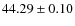$44.29\pm0.10$