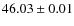 $46.03\pm0.01$