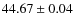 $44.67\pm0.04$