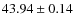 $43.94\pm0.14$