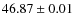 $46.87\pm0.01$
