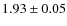 $1.93\pm0.05$