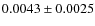 $0.0043 \pm 0.0025$