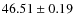 $46.51\pm0.19$