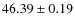 $46.39\pm0.19$