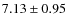 $7.13\pm0.95$