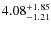 $\rm 4.08^{+1.85}_{-1.21}$
