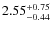 $\rm 2.55^{+0.75}_{-0.44}$
